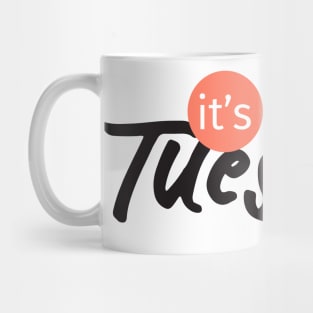 it's tuesday Mug